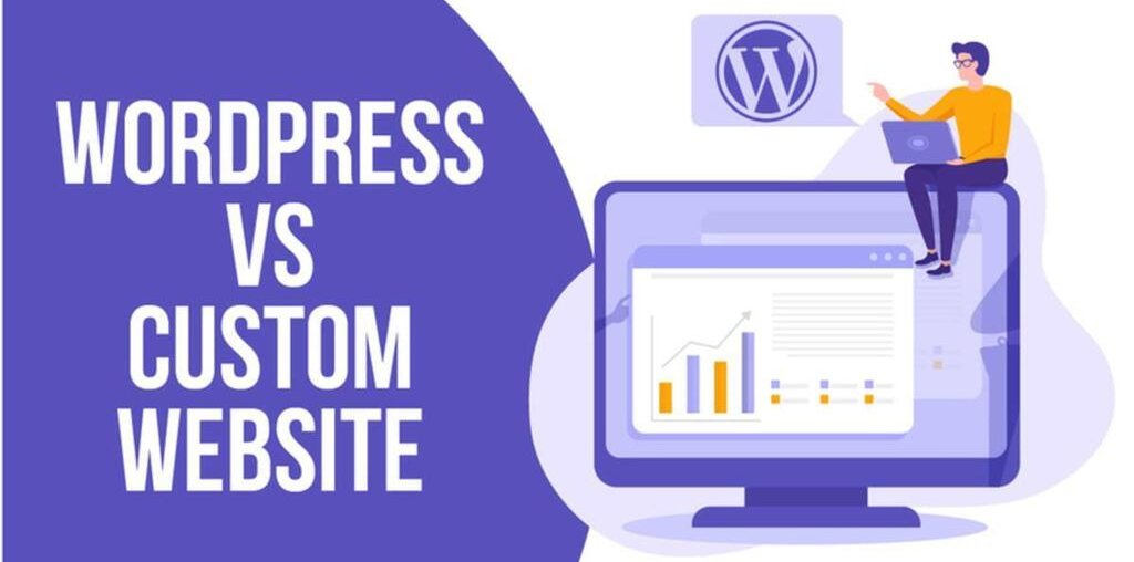 Custom Website vs WordPress: Which Is Better for Your Business?